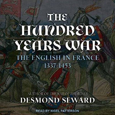 The Hundred Years War: The English in 1337-1453 (Audiobook)