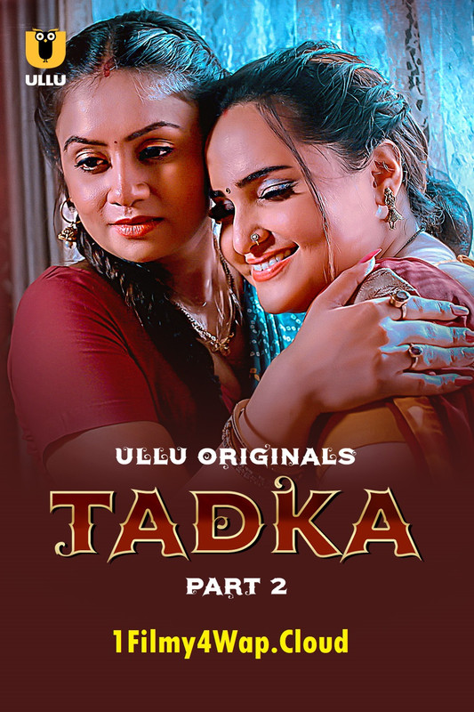 Tadka Part-2 (2025) Ullu Hindi Originals Web Series WEB-DL X264 AAC 1080p | 720p | 480p | Download