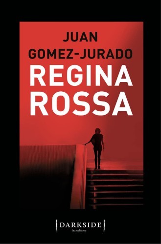 Juan Gómez-Jurado - Regina rossa (2021)
