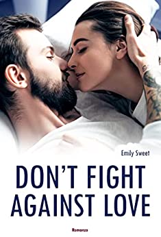 Emily Sweet - Don’t fight against love (2021)