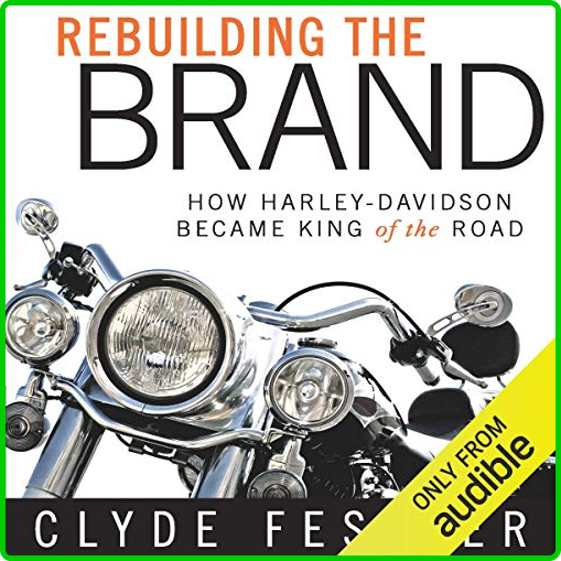 Rebuilding-the-Brand-How-Harley-Davidson-Became-King-of-the-Road-Audiobook.png