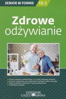 Senior w formie część III - Zdrowe odżywianie Senior w formie część III - Zdrowe odżywianie