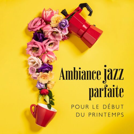 Jazz douce musique d'ambiance - Elegant, Optimiste, Musique jazz inspirante (2022)