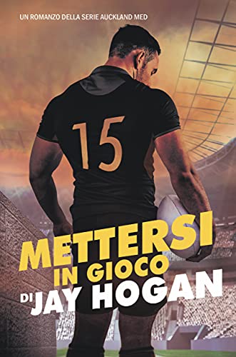 Jay Hogan - Mettersi in Gioco. Auckland Med Due Vol. 2 (2021)