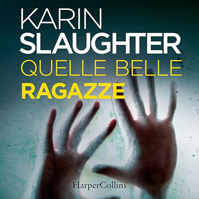 Karin Slaughter - Quelle belle ragazze (2024) (mp3 - 128 kbps)