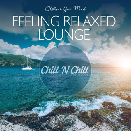 VA - Feeling Relaxed Lounge: Chillout Your Mind (2020)