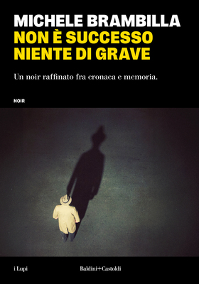 Michele Brambilla - Non è successo niente di grave (2025)