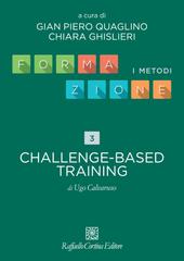 Gian Piero Quaglino, Chiara Ghislieri (a cura di) – Formazione. I metodi. Capitolo 3. Challenge-based training (2026)