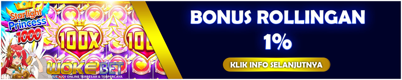WOKEBET BONUS ROLLINGAN MINGGUAN 1%