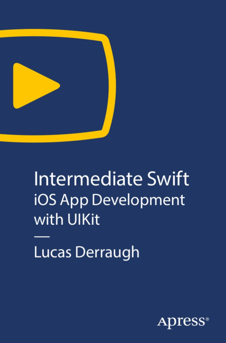 Intermediate Swift: iOS App Development with UIKit