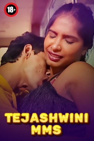 Tejashwini Mms (2025) Hindi Uncut Short Films | 1080p | 720p | 480p | WEB-DL | Download | Watch Online