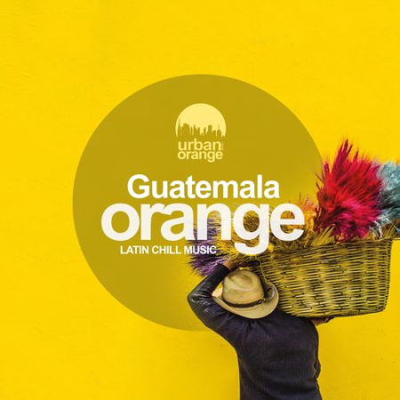 VA - Guatemala Orange: Latin Chill Music (2021)