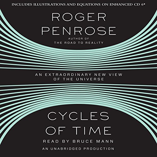 Cycles of Time: An Extraordinary New View of the Universe [Audiobook]