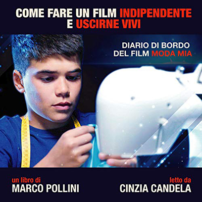 Marco Pollini - Come fare un film indipendente e uscirne vivi (2021) (mp3 - 128 kbps)