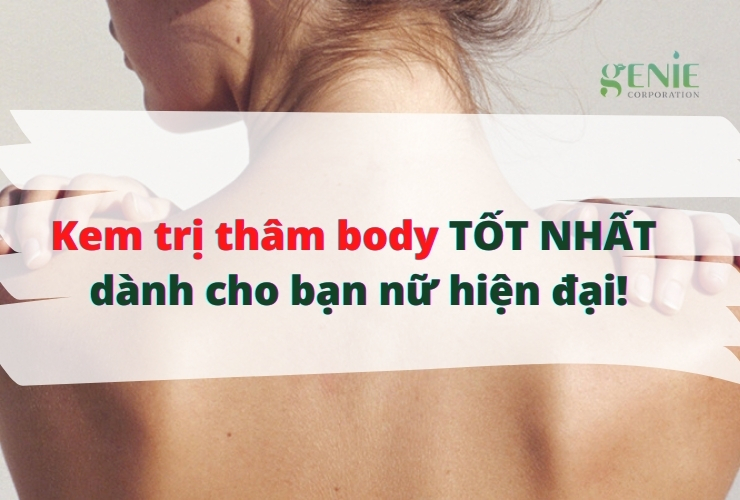kem-tri-tham-body-tot-nhat