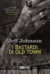 Jeff Johnson – I bastardi di Old Town (2021)