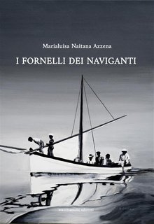 Marialuisa Naitana Azzena - I fornelli dei naviganti (2024)