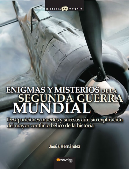Enigmas y misterios de la Segunda Guerra Mundial - Jesús Hernández Martínez (PDF + Epub) [VS]