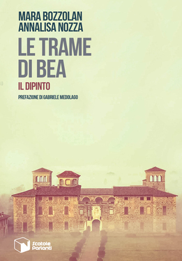 Mara Bozzolan, Annalisa Nozza – Le trame di Bea (2017)