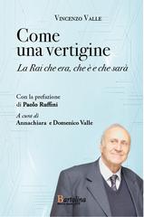 Vincenzo Valle – Come una vertigine. La Rai che era, che è e che sarà (2026)