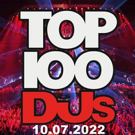 VA - Top 100 DJs Chart 10.07.2022