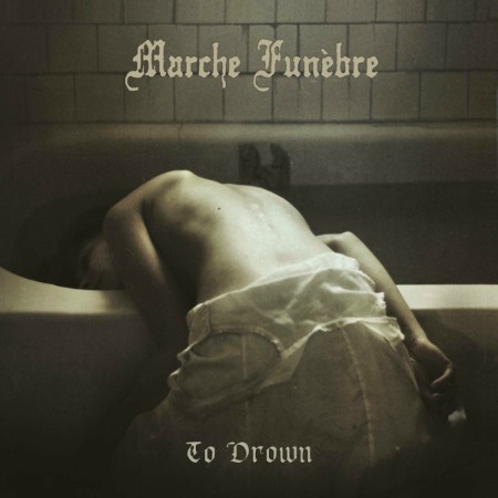 Marche Funebre - To Drown (2011)