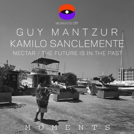Guy Mantzur & Kamilo Sanclemente - Nectar / The Future Is In The Past (2025)