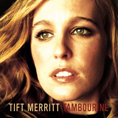 Tift Merritt - Tambourine (Album Version) (2004)