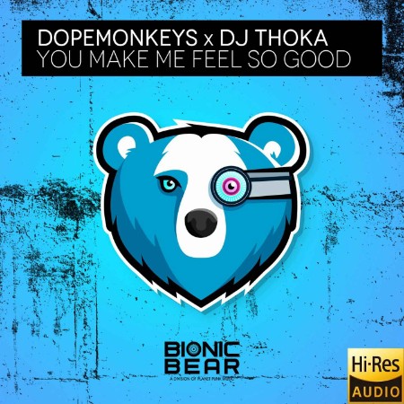 Dopemonkeys x DJ Thoka - You Me Me Feel So Good (2021)