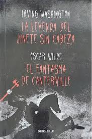 LA LEYENDA DEL JINETE SIN CABEZA, IRVING WASHINGTON, EL FANTASMA DE CANTERVILLE,OSCAR WILDE