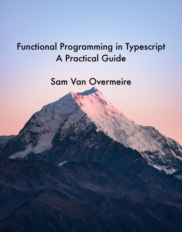 Functional Programming in Typescript A Practical Guide Functional Programming in Typescript A Practical Guide