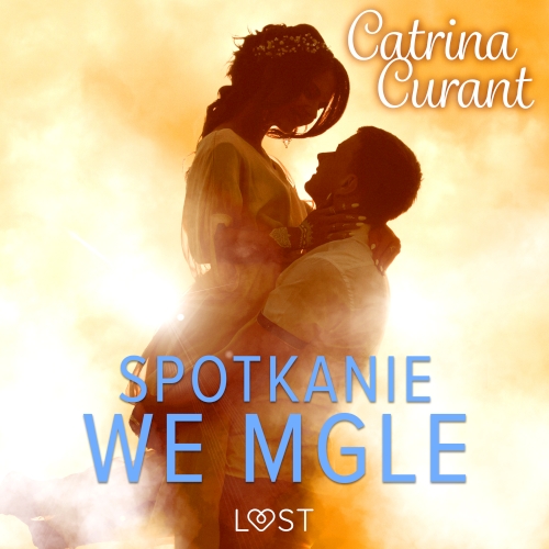 Curant Catrina - Spotkanie we mgle. Opowiadanie erotyczne
