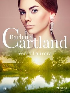 Barbara Cartland - Verso l'aurora (2022)