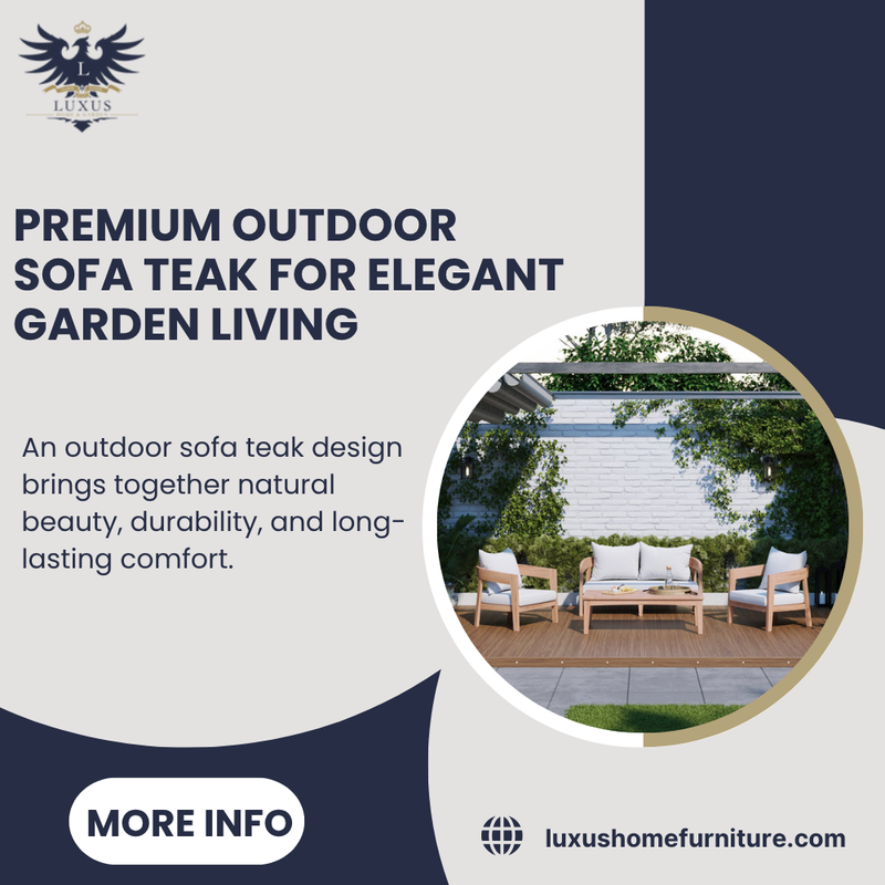 Premium Outdoor Sofa Teak for Elegant Garden Living