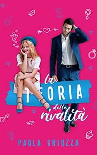 Paola Chiozza - La teoria della rivalità (2023)