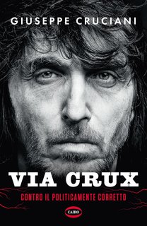 Giuseppe Cruciani - Via Crux. Contro il politicamente corretto (2024)