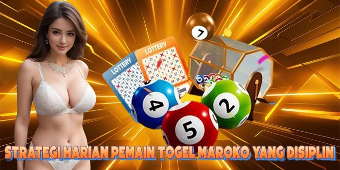 Strategi Harian Pemain Togel Maroko yang Disiplin