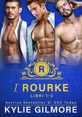 Kylie Gilmore - Cofanetto I Rourke: Libri 1-3 (2026)