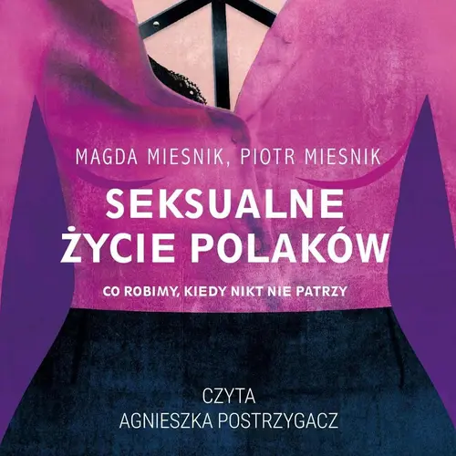 Magda, Piotr Mieśnik - Seksualne życie Polaków (2021)