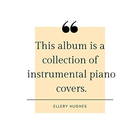 Ellery Hughes - A Collection of Instrumental Piano Covers (2020)
