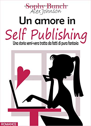 Sophy Bunch – Un amore in self publishing (2021)