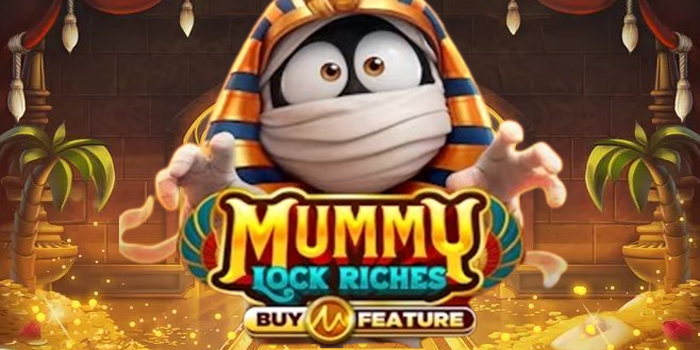 cara-cerdas-raih-kemenangan-besar-di-slot-mummy-lock-riches