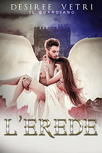 Desiree Vetri - L'Erede: Il Guardiano (2021)