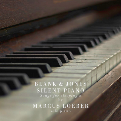 VA - Blank & Jones feat. Marcus Loeber - Silent Piano (Songs for Sleeping) 2 (2018)