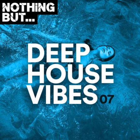 VA - Nothing But... Deep House Vibes Vol. 07 (2020)