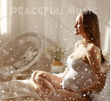 New Age - Peaceful Music - Best Relaxing Music Created For the Future Mother and Her Baby (2021)