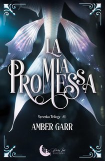 Amber Garr - Syrenka Trilogy Vol. 1. La mia promessa (2023)