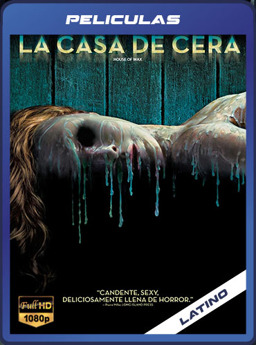 La casa de cera (2005) Latino HD [1080P] [GD] [MG]
