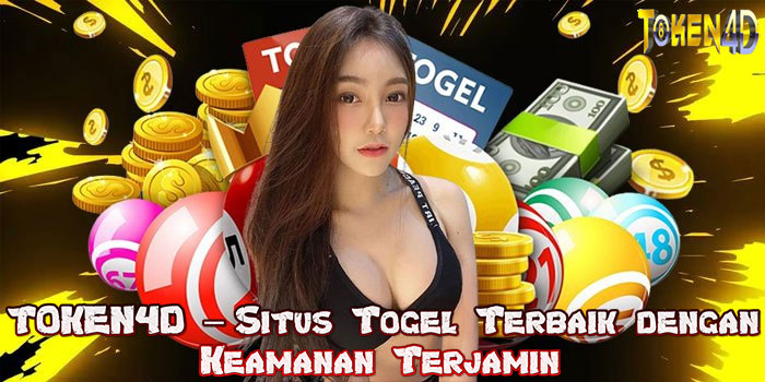 TOKEN4D – Situs Togel Terbaik dengan Keamanan Terjamin