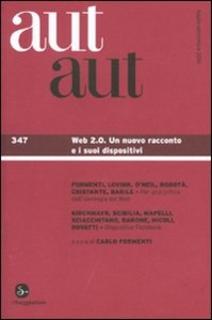 AA.VV. - Aut aut. Vol. 347: Web 2.0. Un nuovo racconto e i suoi dispositivi (2010)